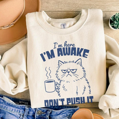 I'm Here I'm Awake Don't Push It PNG, Funny Cat Shirt - 300 DPI Design