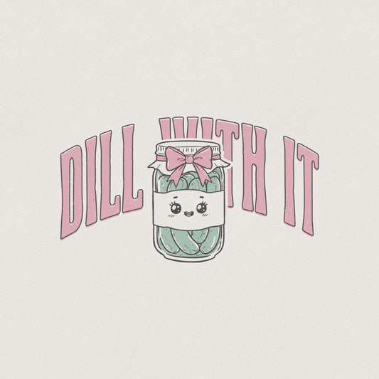 Coquette Dill With It PNG, Pickle Lover Clipart - 300 DPI Design for