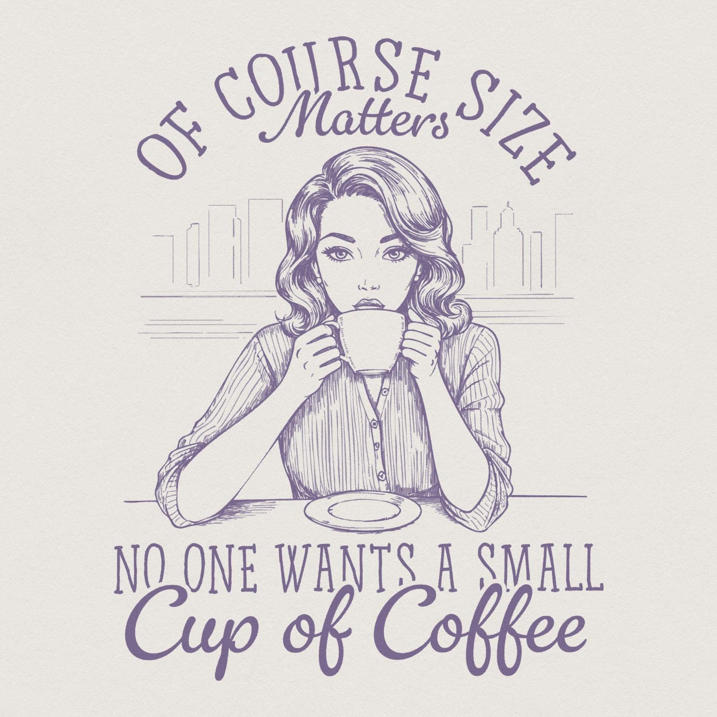 Size Matters PNG, Funny Coffee Sarcastic - 300 DPI Design for T-Shirt