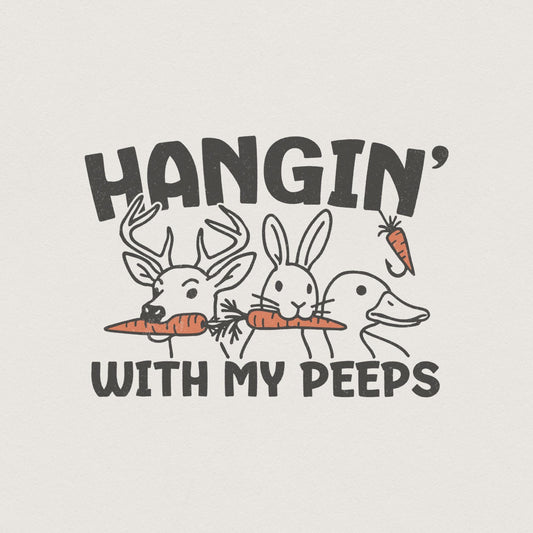 Hangin' with My Peeps PNG, Digital Download - 300 DPI Design for T-Shirt