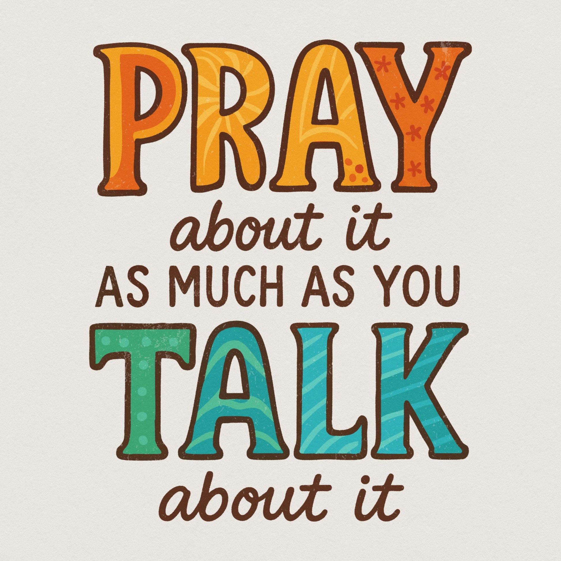 Pray About It As Much As You Talk About It PNG, Faith - 300 DPI Design