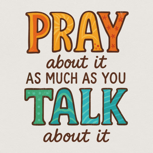 Pray About It As Much As You Talk About It PNG, Faith - 300 DPI Design