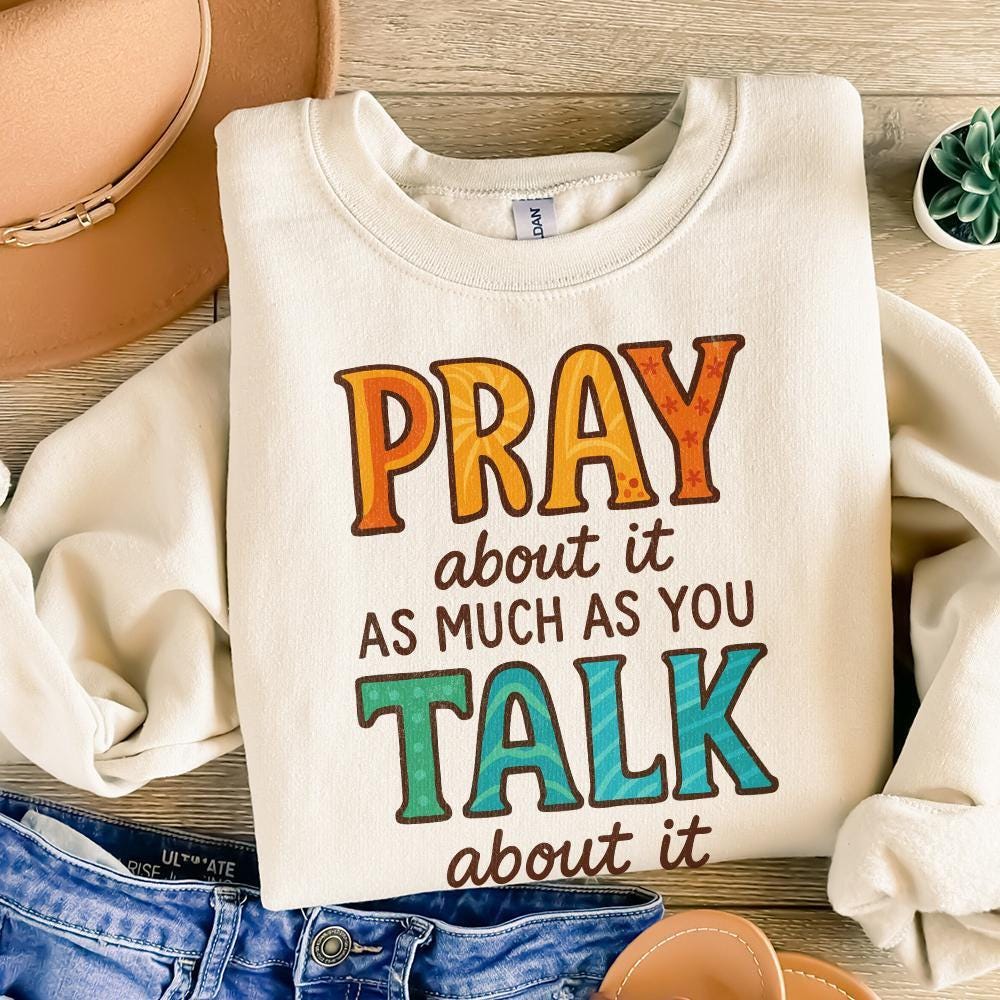 Pray About It As Much As You Talk About It PNG, Faith - 300 DPI Design