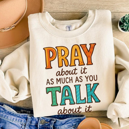 Pray About It As Much As You Talk About It PNG, Faith - 300 DPI Design