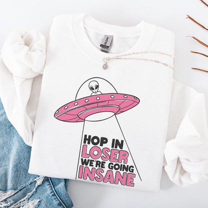 Hop In Loser We're Going Insane PNG, Trendy Alien PNG - 300 DPI Design