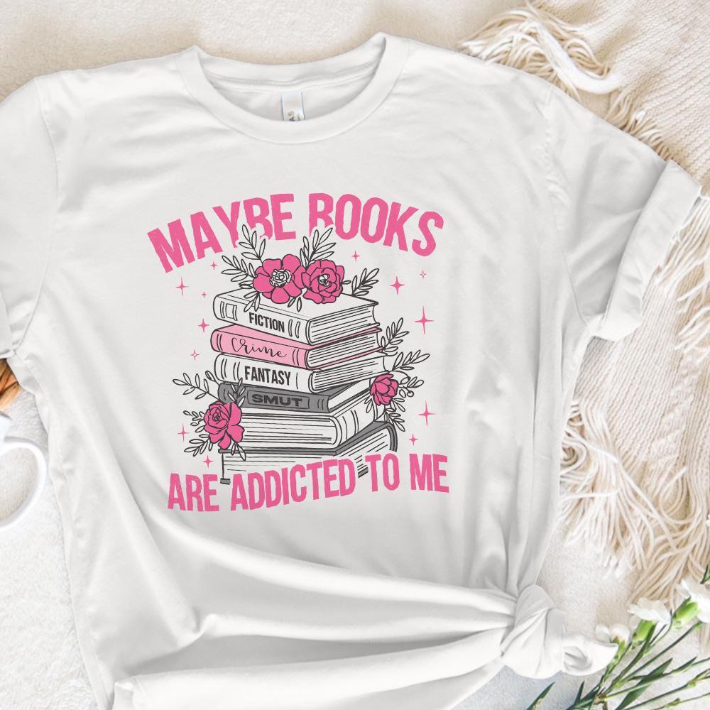 Books Are Addicted To Me PNG, Book Lover png - 300 DPI Design for T-Shirt