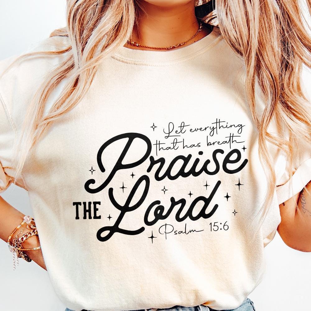 Praise The Lord PNG, Christian Shirt PNG - 300 DPI Design for T-Shirt
