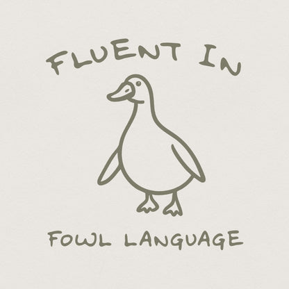 Fluent In Fowl Language PNG, Funny Duck png - 300 DPI Design for T-Shirt