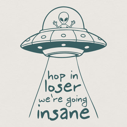 Hop In Loser We're Going Insane PNG, Trendi PNG - 300 DPI Design for