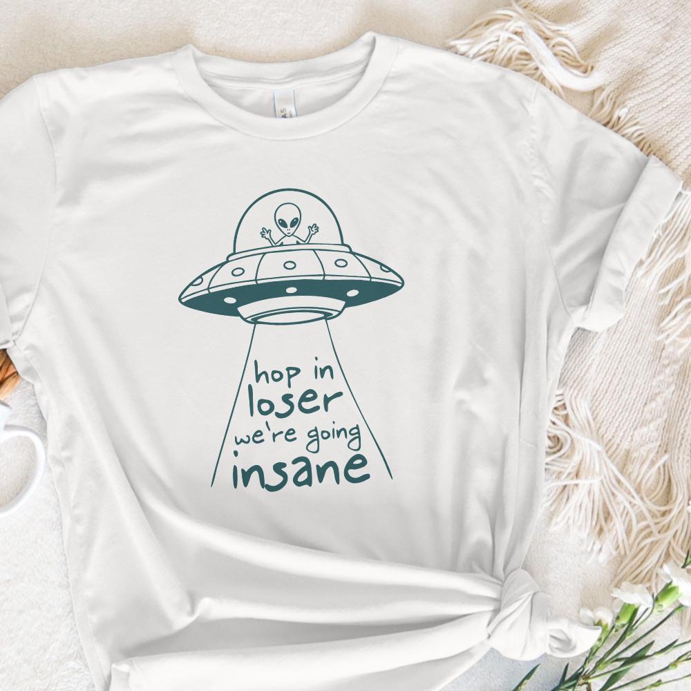 Hop In Loser We're Going Insane PNG, Trendi PNG - 300 DPI Design for