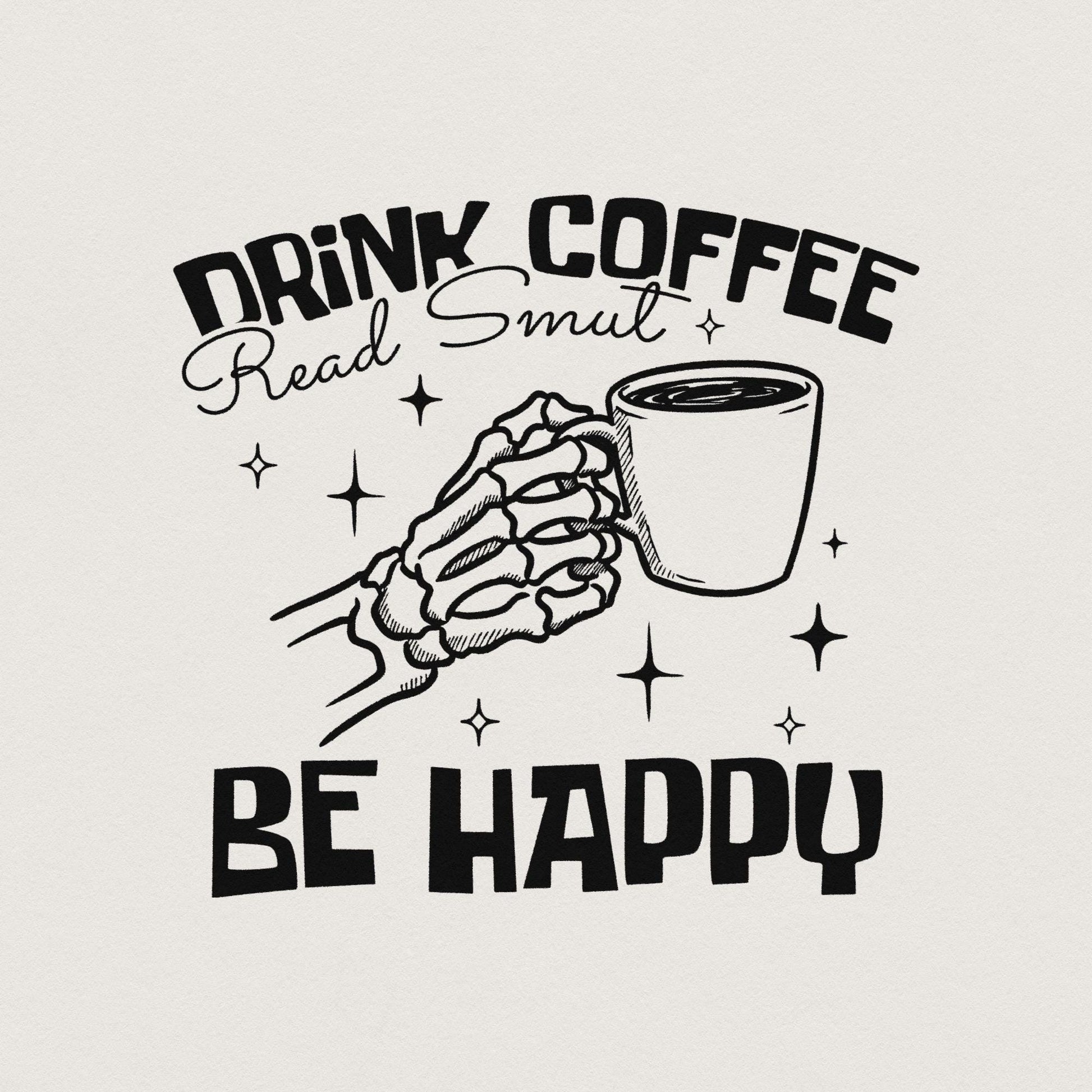 Drink Coffee Read Smut PNG, Bookish PNG - 300 DPI Design for T-Shirt