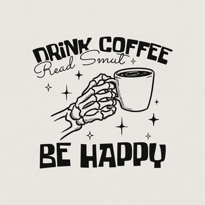 Drink Coffee Read Smut PNG, Bookish PNG - 300 DPI Design for T-Shirt