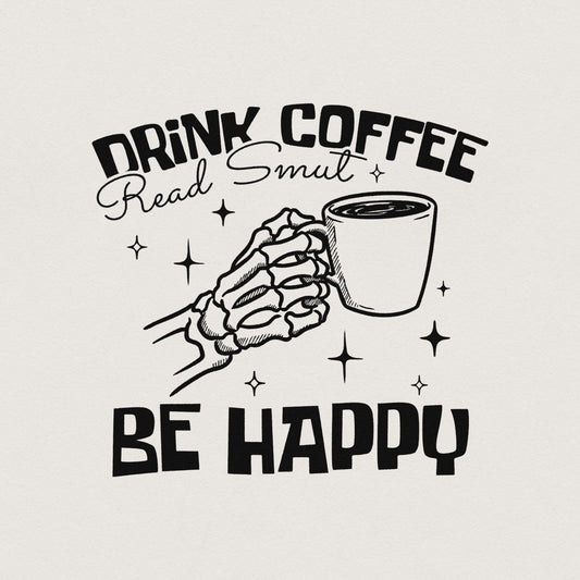 Drink Coffee Read Smut PNG, Bookish PNG - 300 DPI Design for T-Shirt