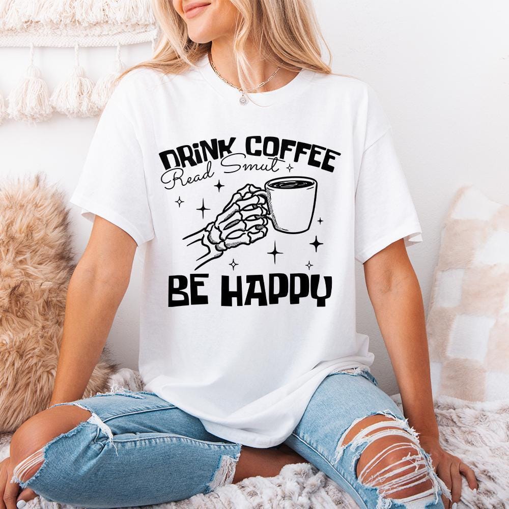 Drink Coffee Read Smut PNG, Bookish PNG - 300 DPI Design for T-Shirt