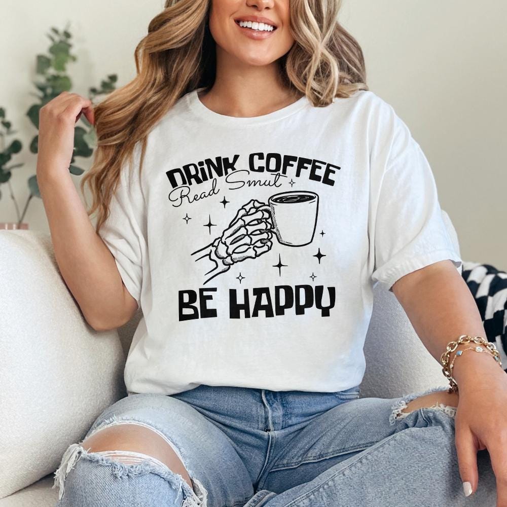 Drink Coffee Read Smut PNG, Bookish PNG - 300 DPI Design for T-Shirt