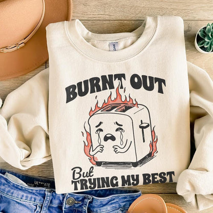 Burnt Out But trying my Best PNG, Funny Mental Health Design - 300 DPI