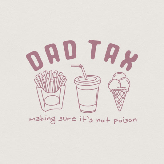 Dad Tax png, Funny Dad Tax png - 300 DPI Design for T-Shirt