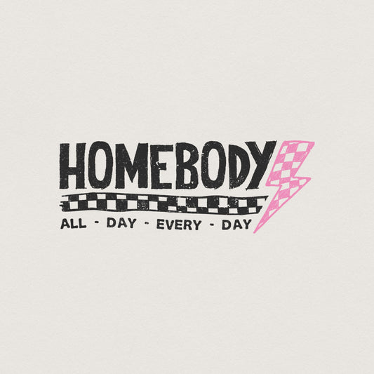 Homebody Mode PNG, Homebody png - 300 DPI Design for T-Shirt