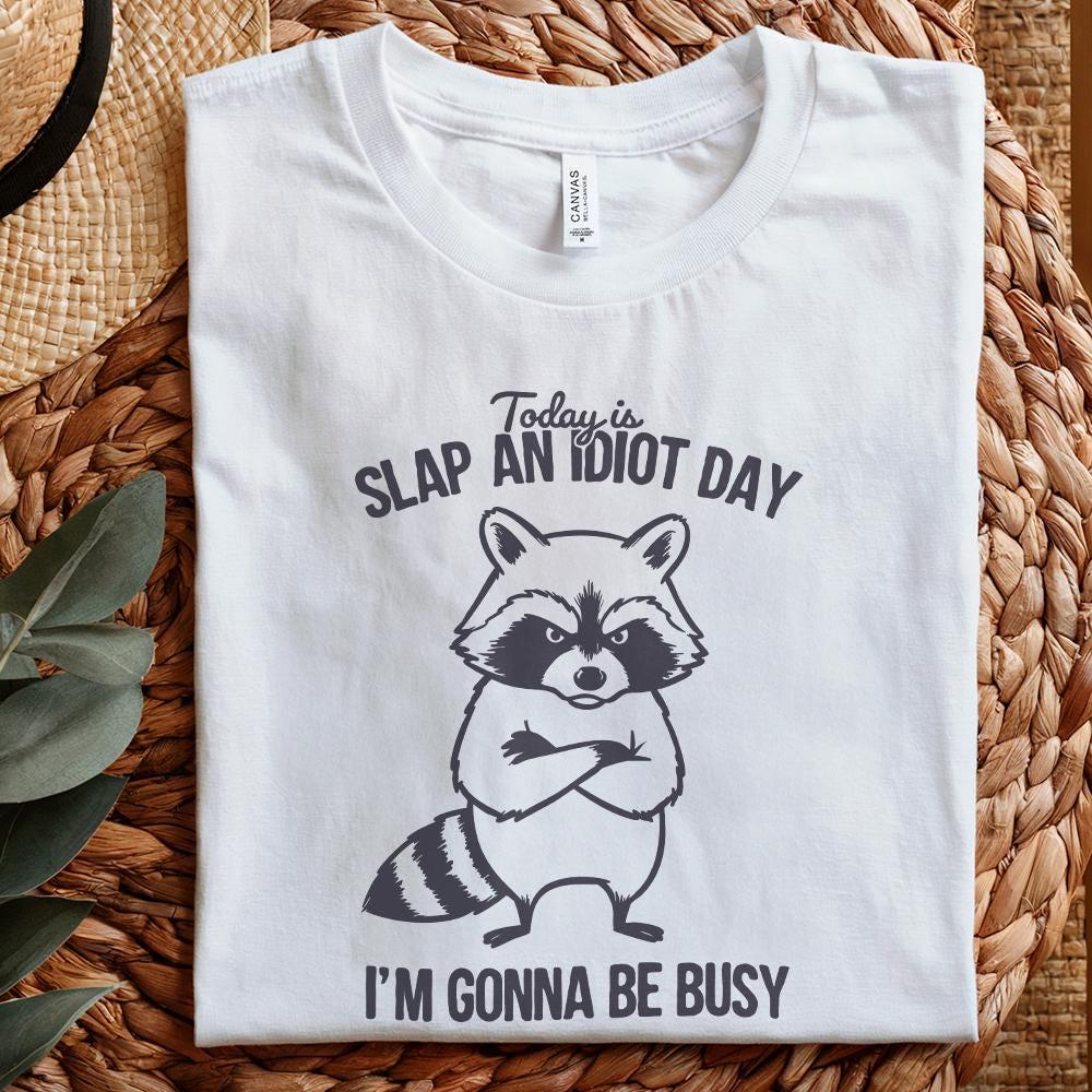Today Is Slap An Idiot Day PNG, Funny Raccoon Design - 300 DPI Design for