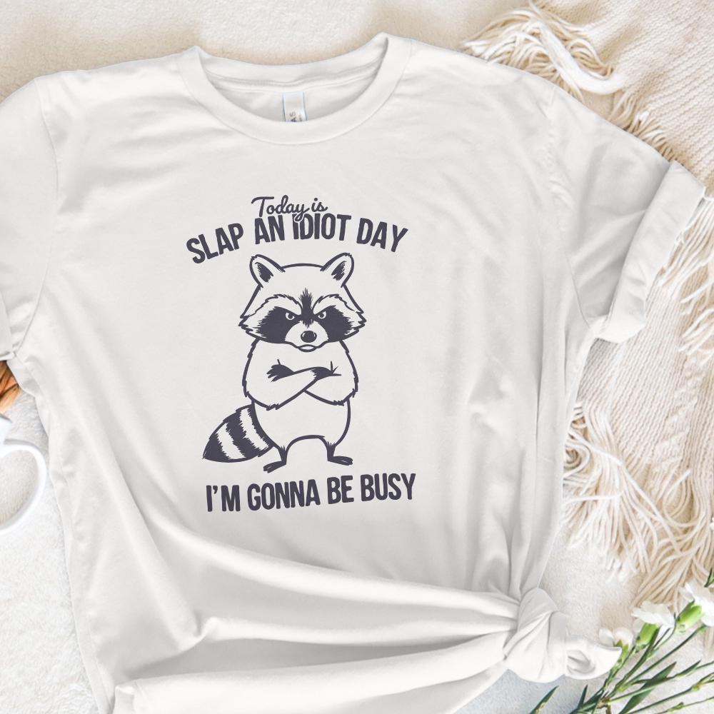 Today Is Slap An Idiot Day PNG, Funny Raccoon Design - 300 DPI Design for