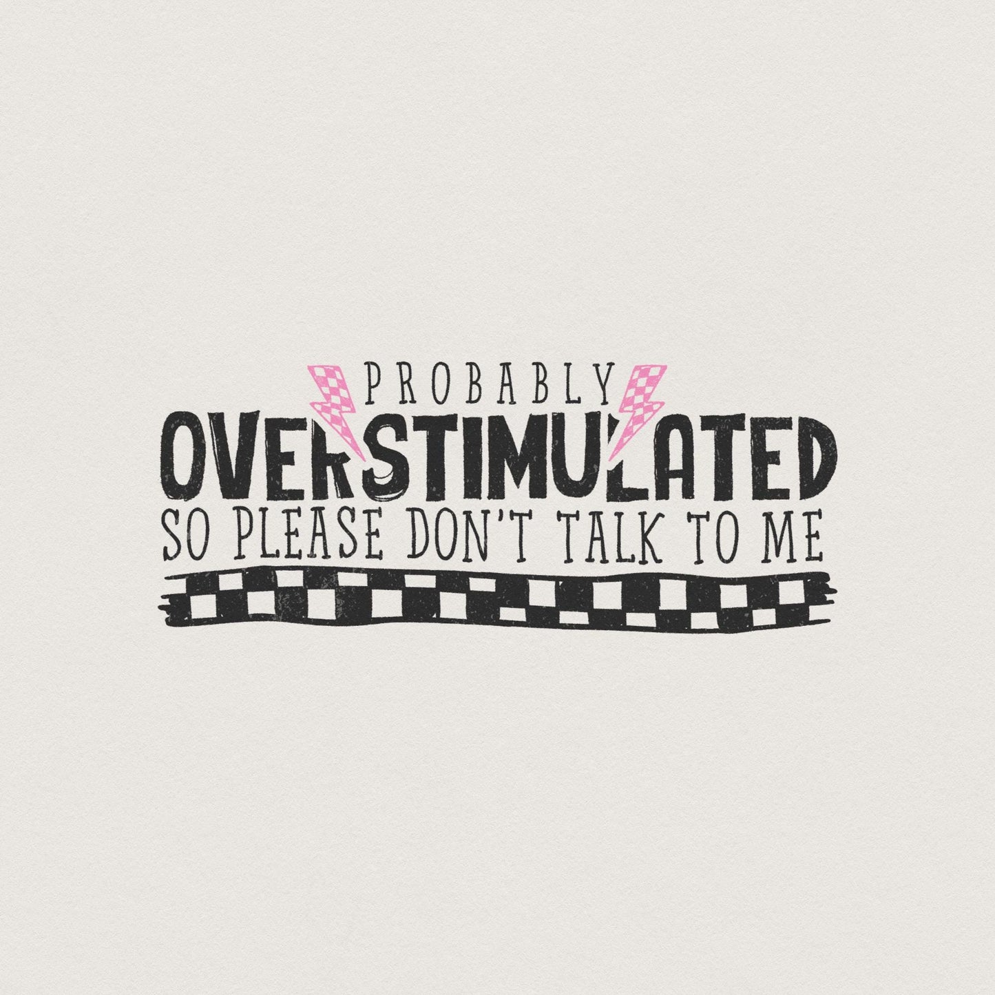 Overstimulated PNG Digital Download, Funny Mental Health PNG - 300 DPI