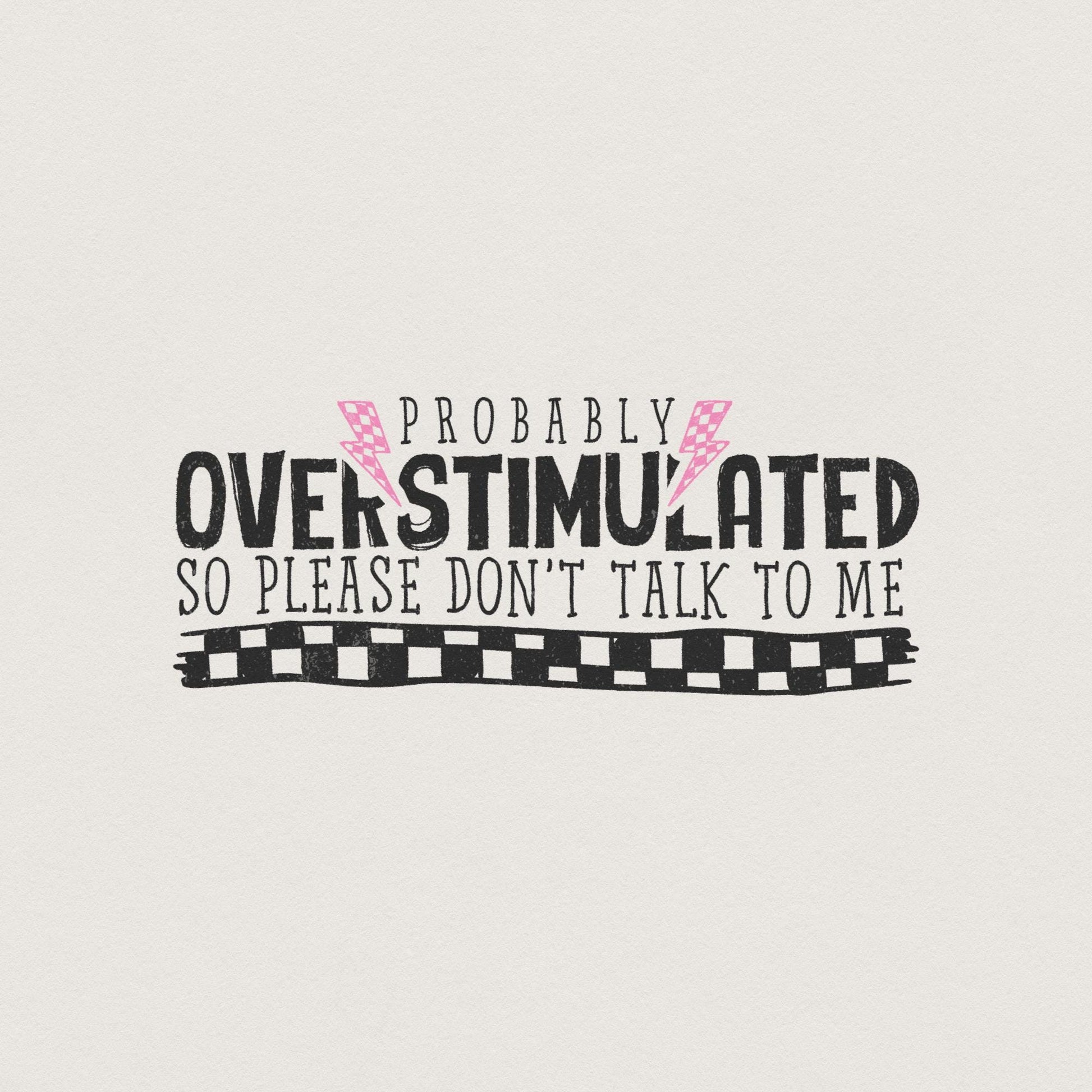 Overstimulated PNG Digital Download, Funny Mental Health PNG - 300 DPI