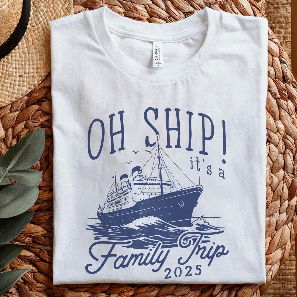 Family Cruise 2025 PNG, Oh Ship Family Trip - 300 DPI Design for T-Shirt