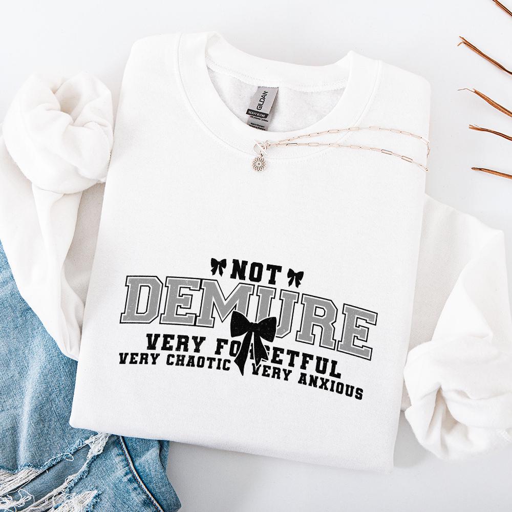 Not Demure Very Forgetful Very Chaotic Very Anxious PNG, Funny Coquette -