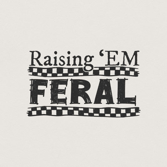 Raising 'Em Feral PNG Digital Design, funny mama designs - 300 DPI Design