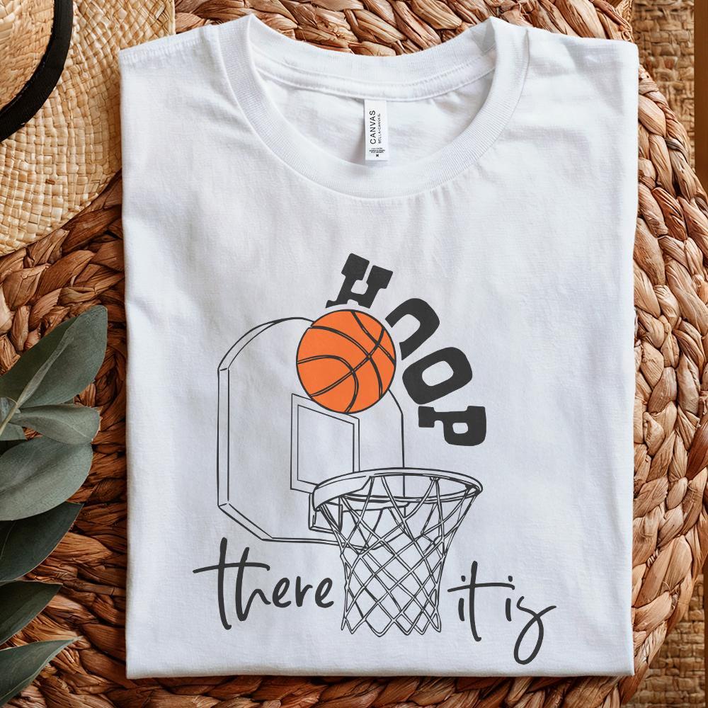 Hoop There It Is PNG, Basketball Game Day png - 300 DPI Design for T-Shirt