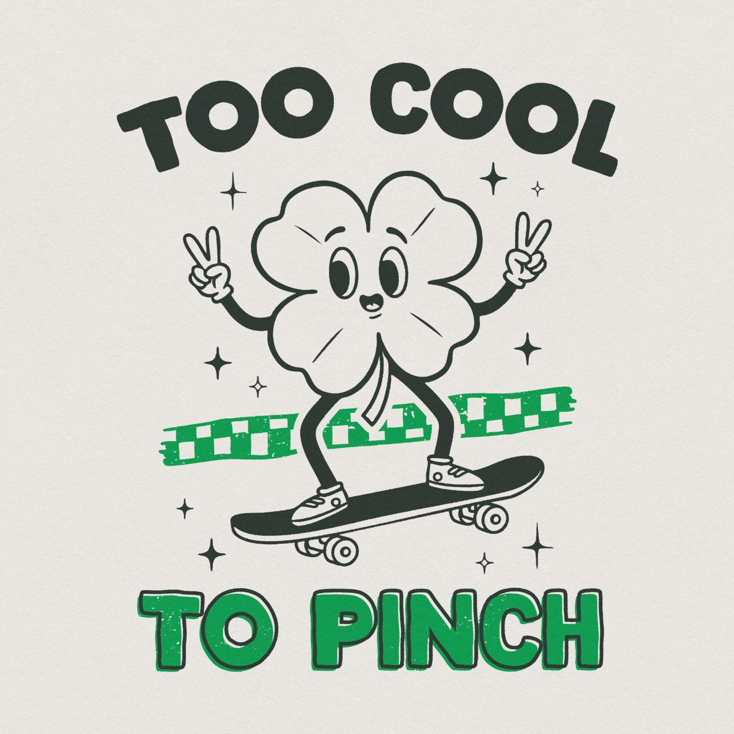 Too Cool to Pinch PNG, St Patrick's Day Sublimation File - 300 DPI Design