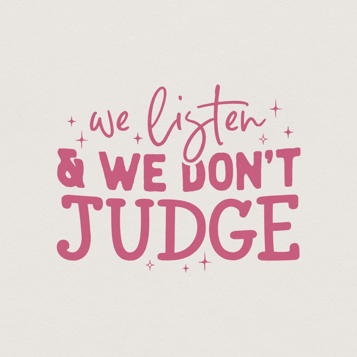 We Listen and Don't Judge PNG, Funny Shirt Design - 300 DPI Design for