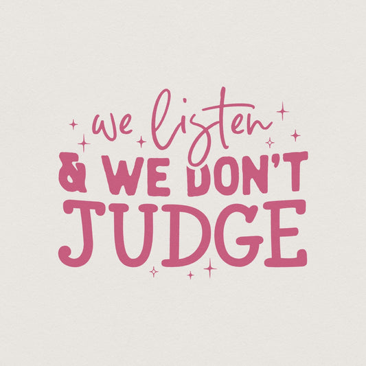 We Listen and Don't Judge PNG, Funny Shirt Design - 300 DPI Design for