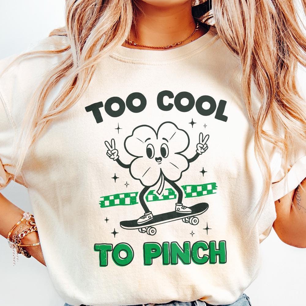Too Cool to Pinch PNG, St Patrick's Day Sublimation File - 300 DPI Design