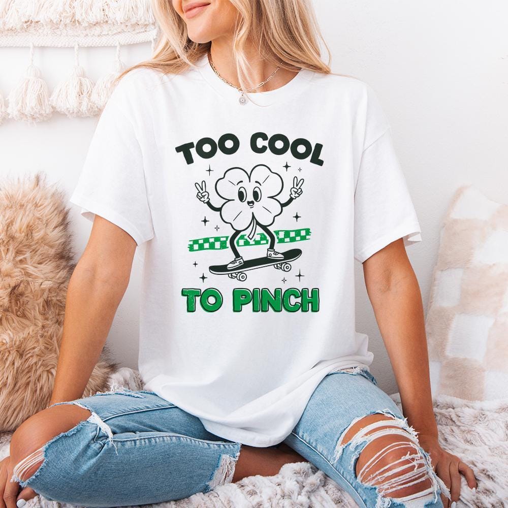 Too Cool to Pinch PNG, St Patrick's Day Sublimation File - 300 DPI Design