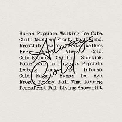 Always Cold PNG, Always Freezing - 300 DPI Design for T-Shirt