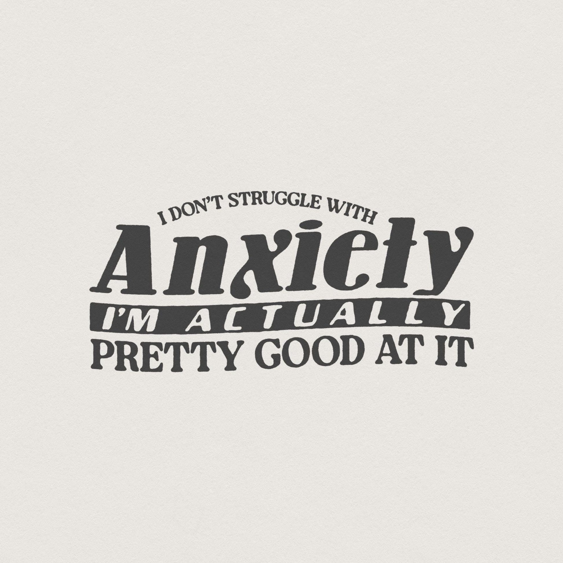 I Don't Struggle With Anxiety PNG, Witty Mental Health - 300 DPI Design