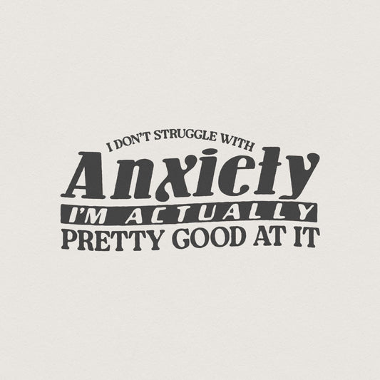 I Don't Struggle With Anxiety PNG, Witty Mental Health - 300 DPI Design