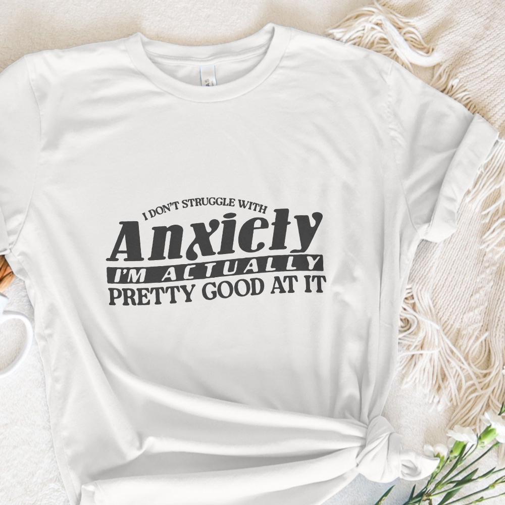 I Don't Struggle With Anxiety PNG, Witty Mental Health - 300 DPI Design