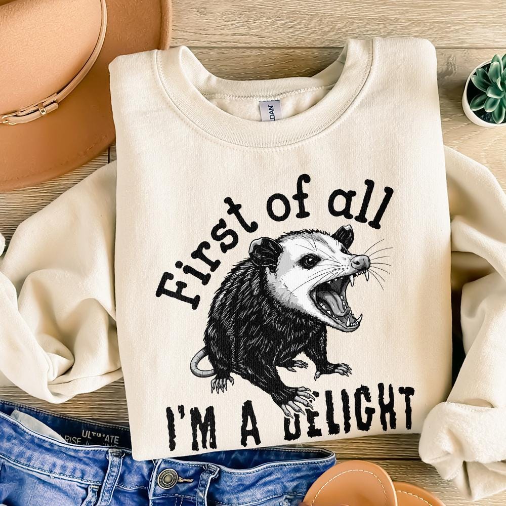 First Of All I'm A Delight PNG, Funny Possum PNG - 300 DPI Design for