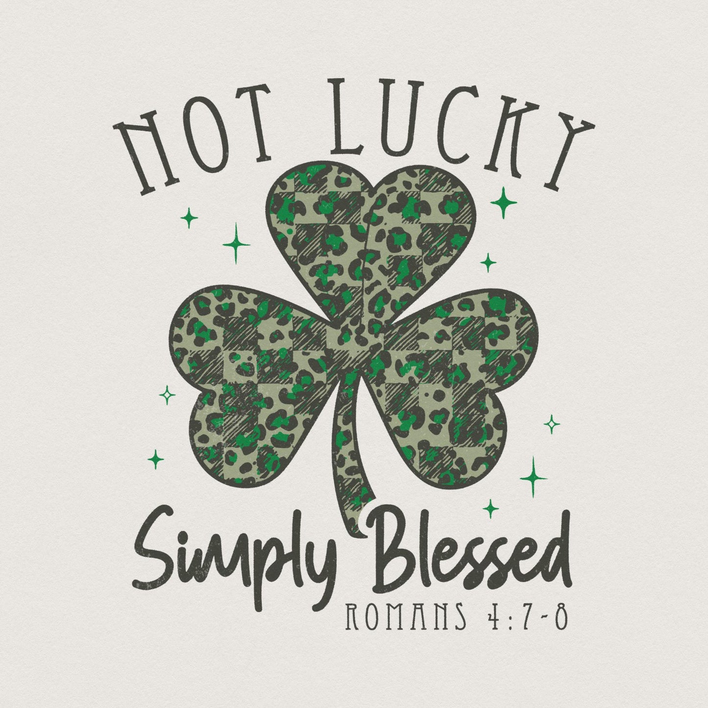 Not Lucky Simply Blessed PNG, St Patricks Day Sublimation Design - 300