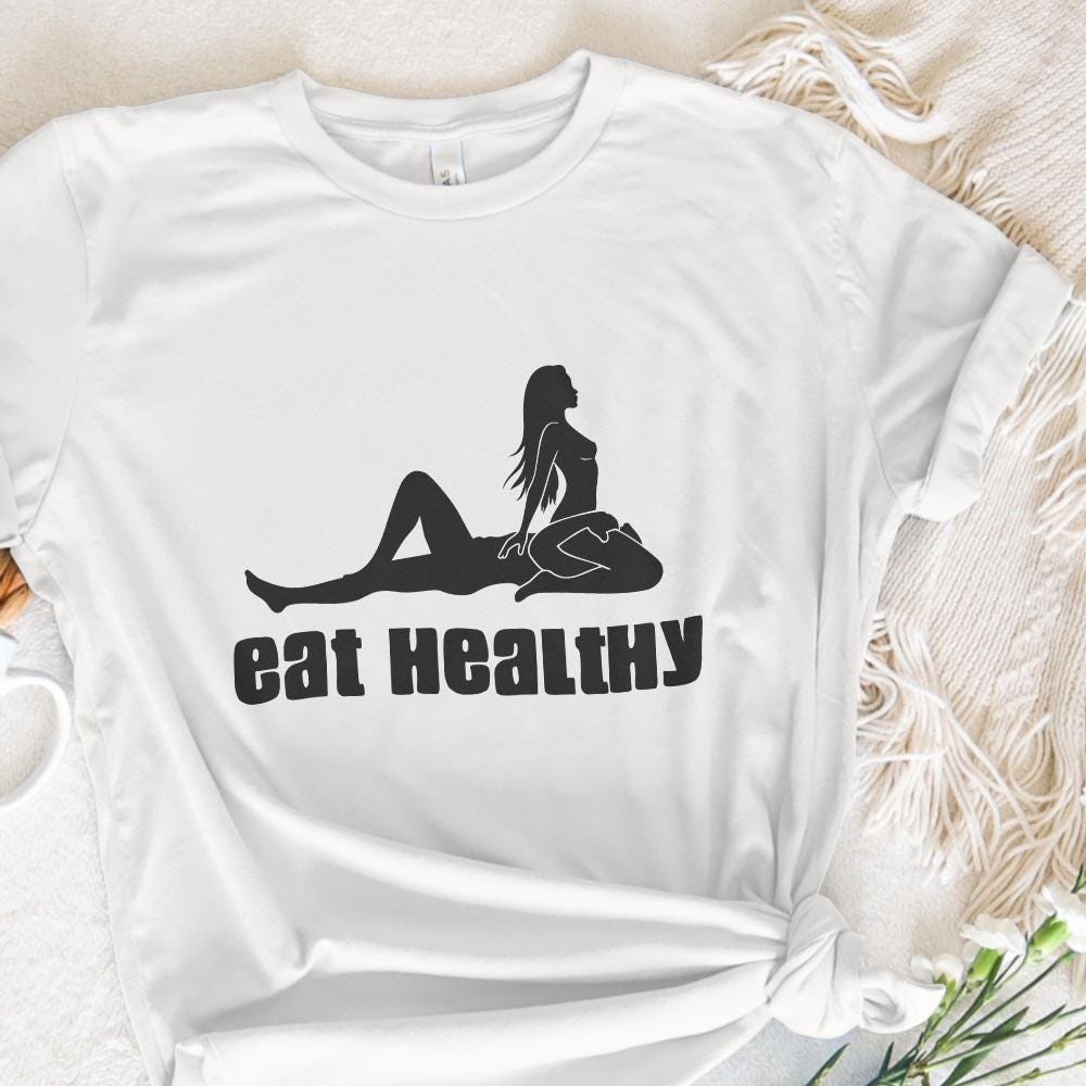 Eat Healthy png, Sensual Position Png - 300 DPI Design for T-Shirt