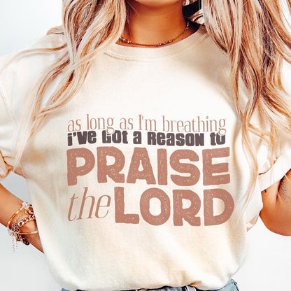 As Long As I'm Breathing I've Got a Reason to Praise PNG, Praise the Lord