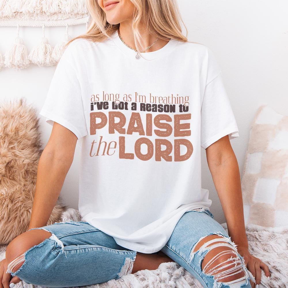 As Long As I'm Breathing I've Got a Reason to Praise PNG, Praise the Lord