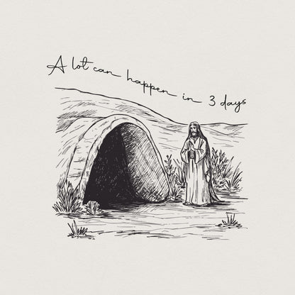 A Lot Can Happen In Three Days PNG, Easter png - 300 DPI Design for T-Shirt