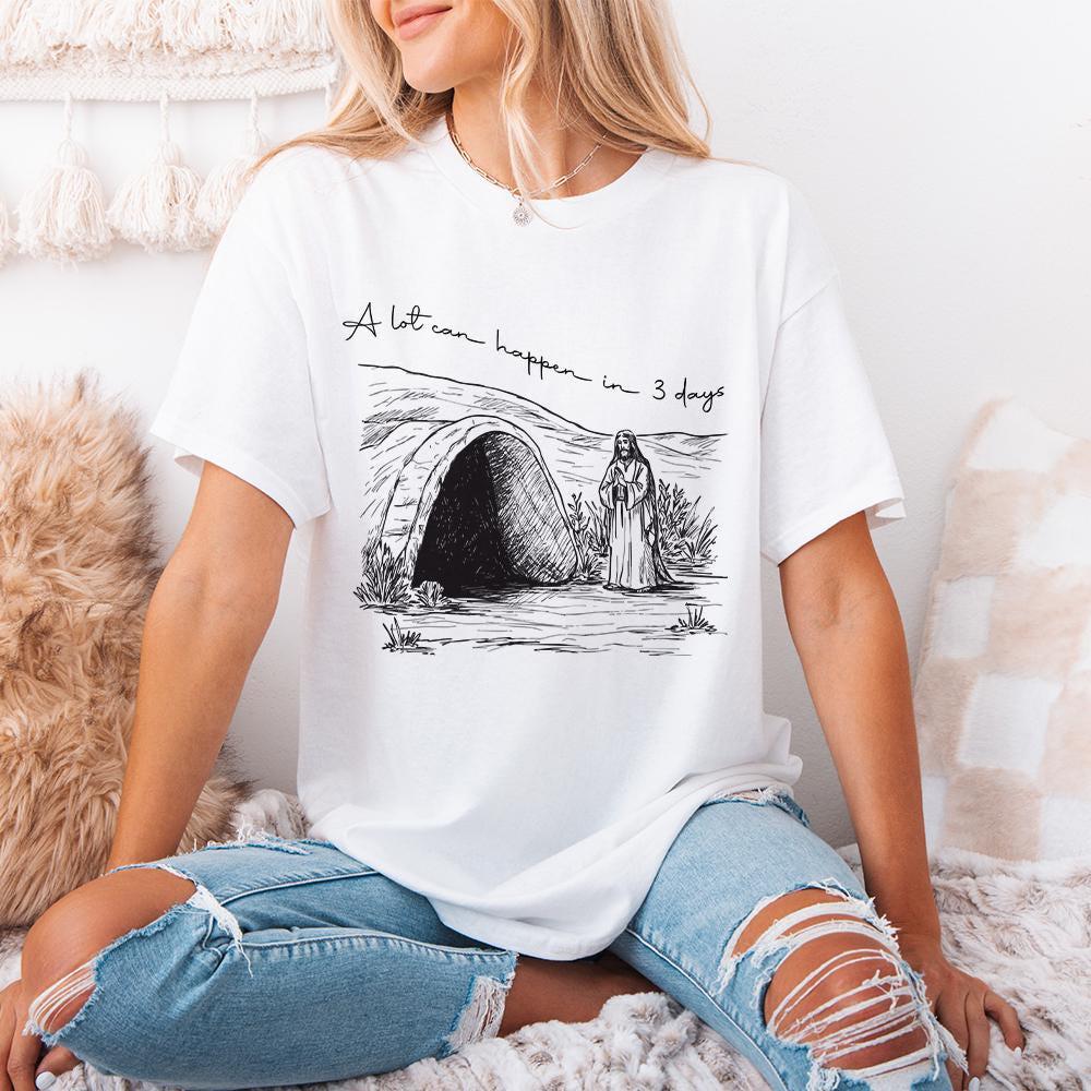 A Lot Can Happen In Three Days PNG, Easter png - 300 DPI Design for T-Shirt