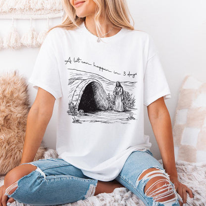 A Lot Can Happen In Three Days PNG, Easter png - 300 DPI Design for T-Shirt