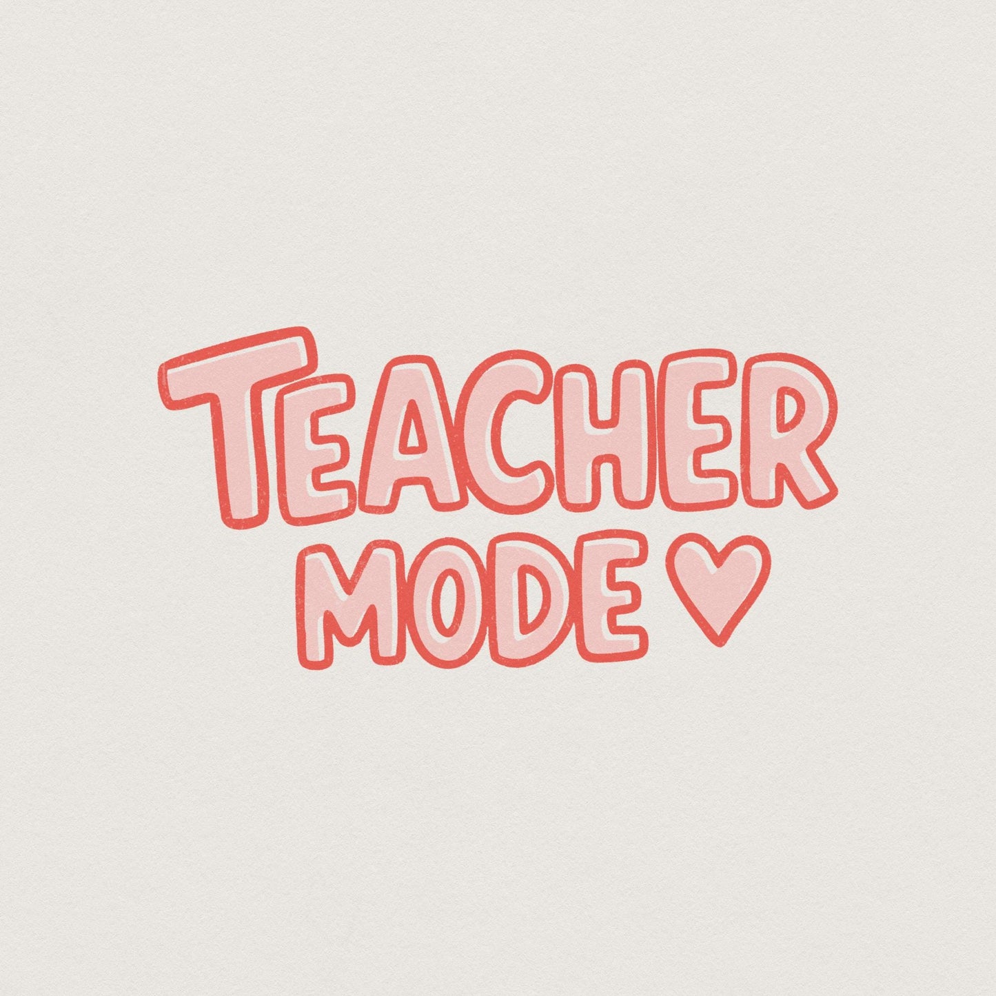 Teacher Mode PNG, Funny Teacher Life Sublimation - 300 DPI Design for