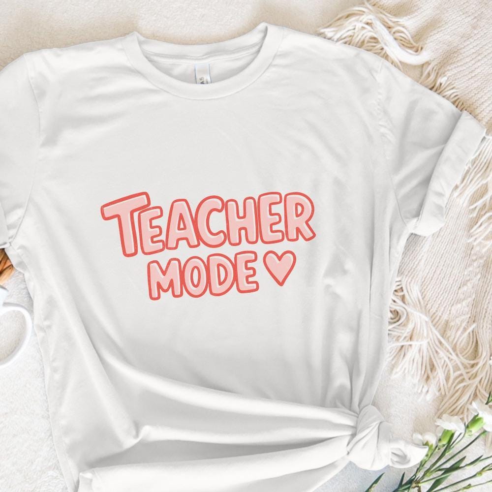 Teacher Mode PNG, Funny Teacher Life Sublimation - 300 DPI Design for