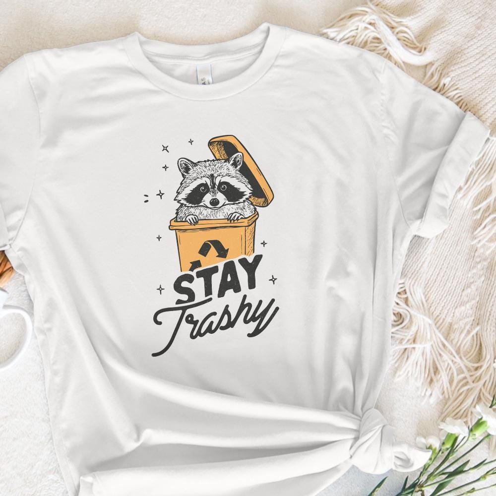 Stay Trashy PNG, Raccoon Sublimation Design - 300 DPI Design for T-Shirt
